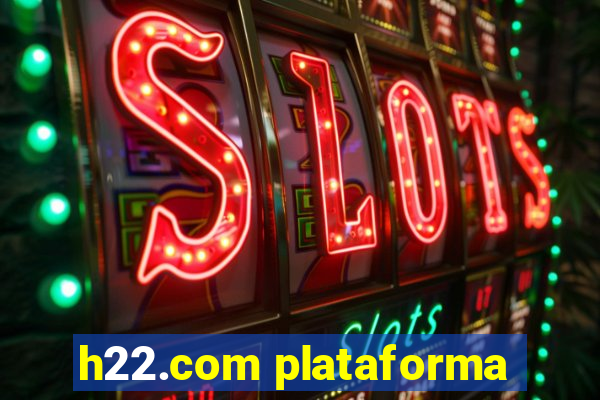 h22.com plataforma